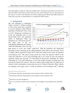 Status Paper on Vehicle Inspection and Maintenance (I/M) Program in Nepal[removed]This status paper is a part of “Clean Air and Blue skies” Exchange Project Phase 4 by Clean Air Network Nepal, Clean Energy Nepal, Clean