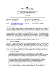 COLLECTIVE BARGAINING AND ADMINISTRATION HRIR 4480 – A01 Fall Term 2014 Monday and Wednesday 4:00 p.m. - 5:15 p.m. Room 104  ______________________________________________________________________