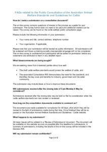 FAQs related to the Public Consultation of the Australian Animal Welfare Standards and Guidelines for Cattle How do I make a submission on a consultation document? The on-line survey contains questions of interest to the