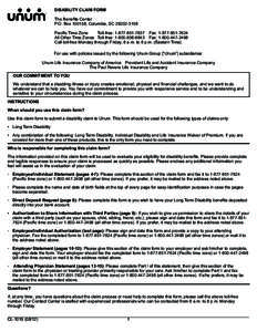 DISABILITY CLAIM FORM The Benefits Center P.O. Box[removed], Columbia, SC[removed]Pacific Time Zone	 Toll-free: [removed]  Fax: [removed]All Other Time Zones	 Toll-free: [removed]  Fax: [removed]