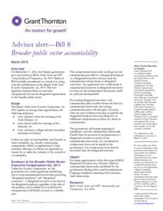 Adviser alert—Bill 8 Broader public sector accountability March 2015 Overview On December 11, 2014, the Ontario government gave royal assent to Bill 8, Public Sector and MPP