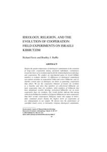 IDEOLOGY, RELIGION, AND THE EVOLUTION OF COOPERATION: FIELD EXPERIMENTS ON ISRAELI KIBBUTZIM Richard Sosis and Bradley J. Ruffle ABSTRACT