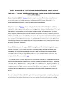 Neotys Announces the First Complete Mobile Performance Testing Solution NeoLoad 4.1 Provides WAN Emulation for Load Testing under Real-World Mobile Network Conditions Boston– December 3, 2012–– Neotys, a leader in 