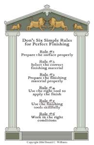Don’s Six Simple Rules for Perfect Finishing Rule #1 Prepare the surface properly Rule #2 Select the correct