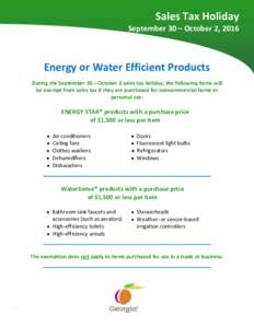 Sales Tax Holiday September 30 – October 2, 2016 Energy or Water Efficient Products During the September 30 – October 2 sales tax holiday, the following items will be exempt from sales tax if they are purchased for n