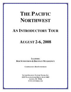 THE PACIFIC NORTHWEST AN INTRODUCTORY TOUR AUGUST 2-6, 2008  LEADERS: