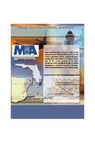 Existing Facilities Miami International Airport has four air-carrier length runways. Runways 8R/26L, 9/27, 12/30, and Runway 8L/26R each have HIRL and a parallel taxiway system with MITL. Runways