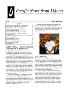 Pacific News from Mānoa NEWSLETTER OF THE CENTER FOR PACIFIC ISLANDS STUDIES, UNIVERSITY OF HAWAI‘I No. 2 INSIDE Pacific News from Mānoa now in Blog Format