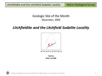 Litchfieldite and the Litchfield Sodalite Locality  Maine Geological Survey Geologic Site of the Month December, 2005