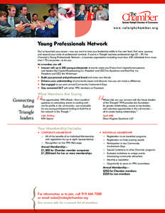 w w w . r a l e i g h c h a m b e r. o r g  Young Professionals Network You’ve launched your career—now you want to take your leadership ability to the next level, find more purpose, and expand your circle of profess