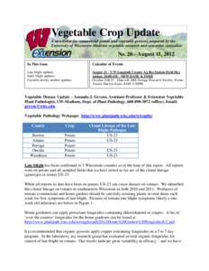 Vegetable Crop Update A newsletter for commercial potato and vegetable growers prepared by the University of Wisconsin-Madison vegetable research and extension specialists No. 20 – August 11, 2012 In This Issue