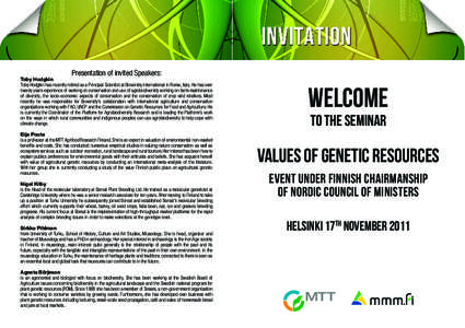 Presentation of invited Speakers:  Toby Hodgkin Toby Hodgkin has recently retired as a Principal Scientist at Bioversity International in Rome, Italy. He has over twenty years experience of working on conservation and us