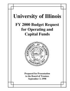 University of Illinois FY 2000 Budget Request for Operating and Capital Funds  Prepared for Presentation