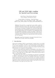 GIS and MAS tight coupling for Spatial Load Forecasting Ander Pijoan, Oihane Kamara Esteban, Cruz E. Borges, and Yoseba K. Penya Deusto Institute of Technology – DeustoTech Energy, University of Deusto, Avda. Universid