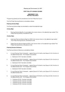Planning and Environment Act 1987 PORT PHILLIP PLANNING SCHEME AMENDMENT C106 INSTRUCTION SHEET The planning authority for this amendment is the Port Phillip City Council. The Port Phillip Planning Scheme is amended as f