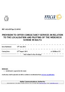 REF: MCA-EXT/pc[removed]PROVISION TO OFFER CONSULTANCY SERVICES IN RELATION TO THE LOCALISATION AND PILOTING OF THE WEBCHECK SCHEME IN MALTA Date Published: