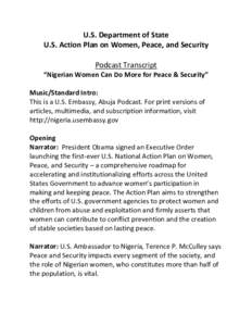 U.S. Department of State U.S. Action Plan on Women, Peace, and Security Podcast Transcript “Nigerian Women Can Do More for Peace & Security” Music/Standard Intro: This is a U.S. Embassy, Abuja Podcast. For print vers