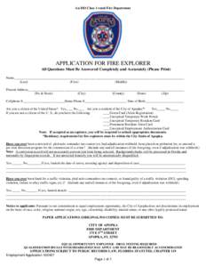 An ISO Class 1 rated Fire Department  APPLICATION FOR FIRE EXPLORER All Questions Must Be Answered Completely and Accurately (Please Print) Name____________________________________________________________________________
