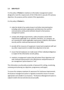 1.3  ISMS POLICY It is the policy of Porism to maintain an information management system designed to meet the requirements of ISO 27001:2013 in pursuit of its primary