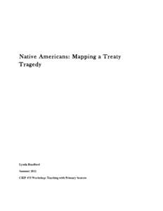 Native Americans: Mapping a Treaty Tragedy Lynda Bradford Summer 2012 CIEP 475 Workshop: Teaching with Primary Sources
