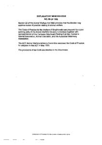 EXPLANATORY MEMORANDUM NO. 95 OF 1995 Section 22 of the Animal Welfare Act 1992 provides that the Minister may approve codes of practice relating to animal welfare. The Code of Practice for the Welfare of Greyhounds was 