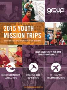 2015 Youth mission trips Jesus-Centered Service Experiences For Teenagers Make Summer 2015 The Most Transformational Yet