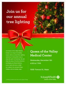 Join us for our annual tree lighting Join Queen of the Valley Medical Center as we ring in the holiday