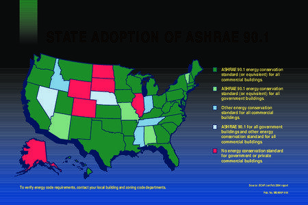 STATE ADOPTION OF ASHRAE 90.1 ASHRAE 90.1 energy conservation standard (or equivalent) for all