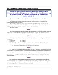 page 1| Delimitation Treaties Infobase | accessed on[removed]Agreement between the Government of the Kingdom of Denmark and the Government of the United Kingdom of Great Britain and Northern Ireland relating to the D