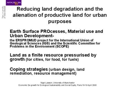 Reducing land degradation and the alienation of productive land for urban purposes Earth Surface PROcesses, Material use and Urban Developmentthe ERSPROMUD project for the International Union of Geological Sciences (IGS)