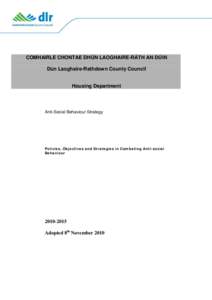 COMHAIRLE CHONTAE DHÚN LAOGHAIRE-RÁTH AN DÚIN Dún Laoghaire-Rathdown County Council Housing Department  Anti-Social Behaviour Strategy