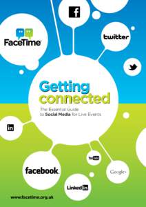 Getting connected The Essential Guide to Social Media for Live Events  www.facetime.org.uk