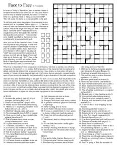 Face to Face by Ucaoimhu In honor of Friday’s Showdown, here is another chance to compete face-to-face, old school. In this one, some Across answers will be entered unaltered, but either (1) with one letter on a grid l