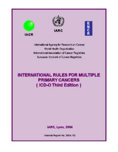 WORKING GROUP International Association of Cancer Registries Maria Paula Curado, Brazil Naoyuki Okamoto, Japan Lynn Ries, USA Hutcha Sriplung, Thailand