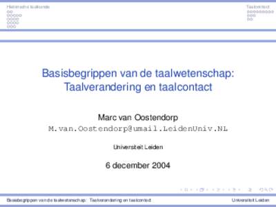 Historische taalkunde  Taalcontact Basisbegrippen van de taalwetenschap: Taalverandering en taalcontact