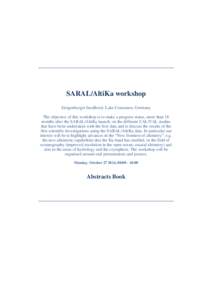 SARAL/AltiKa workshop Steigenberger Inselhotel, Lake Constance, Germany The objective of this workshop is to make a progress status, more than 18 months after the SARAL/AltiKa launch, on the different CAL/VAL studies tha