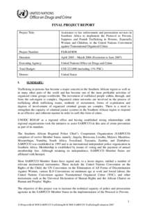 FINAL PROJECT REPORT Project Title: Assistance to law enforcement and prosecution services in Southern Africa to implement the Protocol to Prevent, Suppress and Punish Trafficking in Persons, Especially