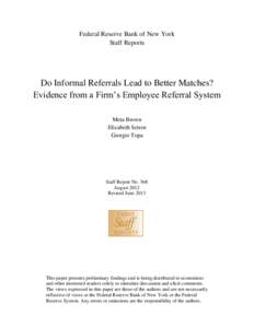 Federal Reserve Bank of New York Staff Reports Do Informal Referrals Lead to Better Matches? Evidence from a Firm’s Employee Referral System Meta Brown