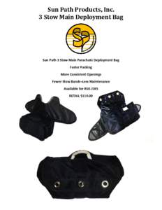 Sun Path Products, Inc. 3 Stow Main Deployment Bag Sun Path 3 Stow Main Parachute Deployment Bag Faster Packing More Consistent Openings