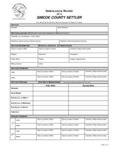 GENEALOGICAL RECORD OF A SIMCOE COUNTY SETTLER Use this form for Earliest Known Ancestor in Simcoe County SETTLER: