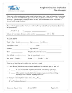 Respirator Medical Evaluation Questionnaire Please answer this questionnaire during normal working hours, or at a time and place that is convenient for you. To maintain confidentiality, please return this completed quest