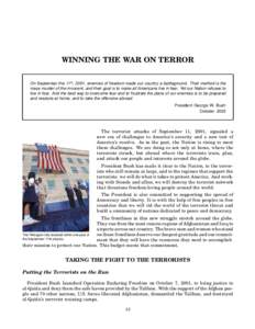 WINNING THE WAR ON TERROR On September the 11th, 2001, enemies of freedom made our country a battleground. Their method is the mass murder of the innocent, and their goal is to make all Americans live in fear. Yet our Na