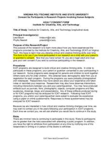 VIRGINIA POLYTECHNIC INSTITUTE AND STATE UNIVERSITY Consent for Participants in Research Projects Involving Human Subjects ADULT CONSENT FORM Institute for Creativity, Arts, and Technology Title of Study: Institute for C