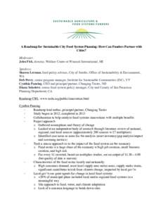 A Roadmap for Sustainable City Food System Planning: How Can Funders Partner with Cities? Moderator: John Fisk, director, Wallace Center at Winrock International, MI Speakers: Sharon Lerman, food policy advisor, City of 