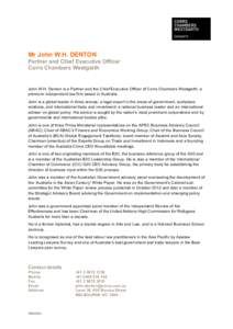 Mr John W.H. DENTON Partner and Chief Executive Officer Corrs Chambers Westgarth John W.H. Denton is a Partner and the Chief Executive Officer of Corrs Chambers Westgarth, a premium independent law firm based in Australi