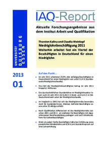 Aktuelle Forschungsergebnisse aus dem Institut Arbeit und Qualifikation Thorsten Kalina und Claudia Weinkopf Niedriglohnbeschäftigung 2011 Weiterhin arbeitet fast ein Viertel der