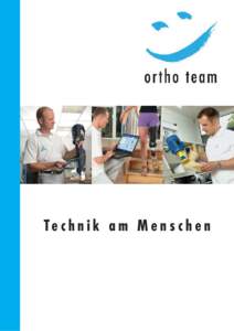 Te c h n i k a m M e n s c h e n  Liebe ortho team-Kundin,