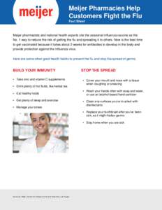 Meijer Pharmacies Help Customers Fight the Flu Fact Sheet Meijer pharmacists and national health experts cite the seasonal influenza vaccine as the No. 1 way to reduce the risk of getting the flu and spreading it to othe