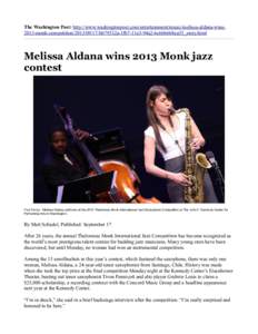 The Washington Post: http://www.washingtonpost.com/entertainment/music/melissa-aldana-wins2013-monk-competition[removed]bb79532a-1fb7-11e3-94a2-6c66b668ea55_story.html  Melissa Aldana wins 2013 Monk jazz contest  Paul