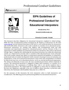 Professional Conduct Guidelines EIPA Guidelines of Professional Conduct for Educational Interpreters Brenda Schick, Ph.D. [removed]